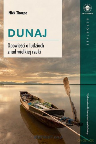 Dunaj. Opowieści o ludziach znad wielkiej rzeki [KSIĄŻKA]