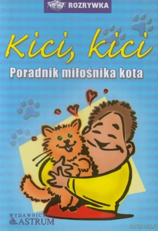 Kici kici. Poradnik miłośnika kota - Anna Tkaczyk [KSIĄŻKA]