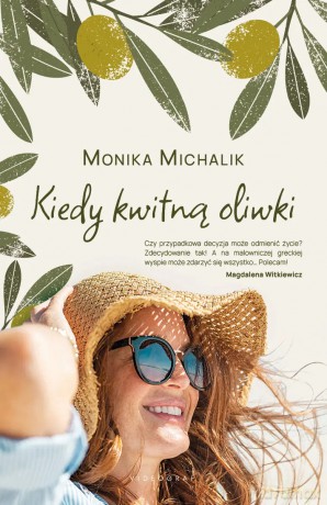 Kiedy kwitną oliwki - Monika Michalik [KSIĄŻKA]