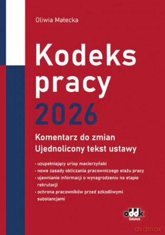 Kodeks pracy 2026 komentarz do zmian ujednolicony tekst ustawy - Oliwia Małecka [KSIĄŻKA]
