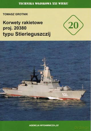 Korwety rakietowe proj. 20380 typu Stierieguszczij - Grotnik Tomasz [KSIĄŻKA]