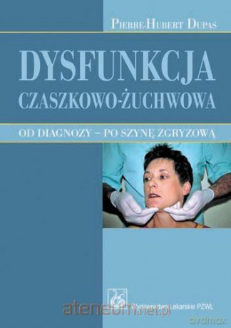 Dysfunkcja czaszkowo-żuchwowa [KSIĄŻKA]