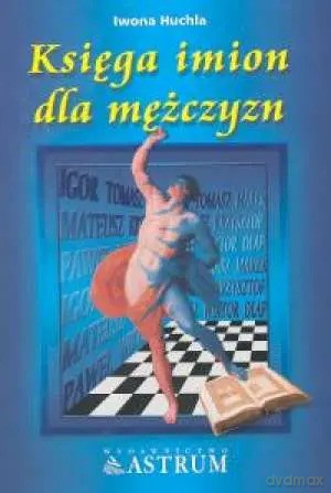 Księga imion dla mężczyzn - Iwona Huchla [KSIĄŻKA]