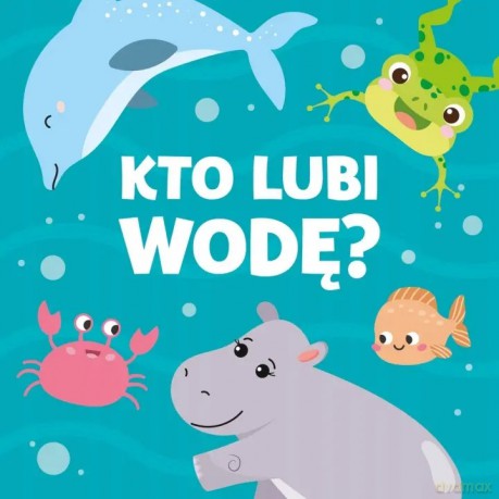 Kto lubi wodę - Paulina Płatkowska [KSIĄŻKA]