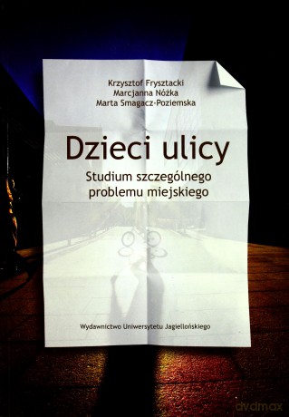 Dzieci ulicy. Studium szczególnego problemu miejskiego [KSIĄŻKA]