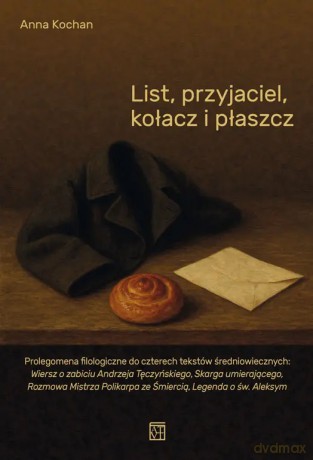 List, przyjaciel, kołacz i płaszcz - Anna Kochan [KSIĄŻKA]