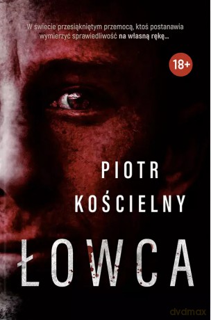 Łowca. Z autografem - Piotr Kościelny [KSIĄŻKA]