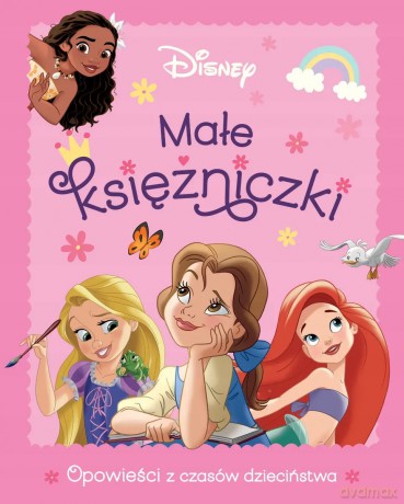 Małe księżniczki. Opowieści z czasów dzieciństwa. Disney [KSIĄŻKA]