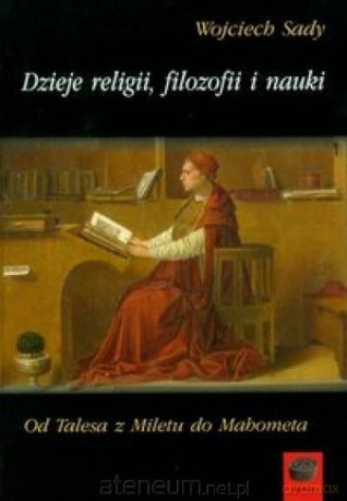 Dzieje religii, filozofii i nauki Tom 1 [KSIĄŻKA]
