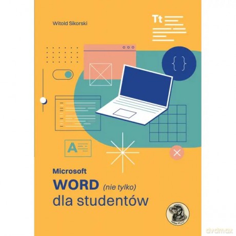 Microsoft Word nie tylko dla studentów - Witold Sikorski [KSIĄŻKA]
