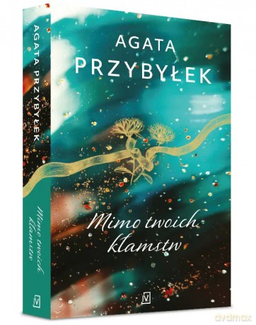 Mimo twoich kłamstw, wydanie 2 - Agata Przybyłek [KSIĄŻKA]