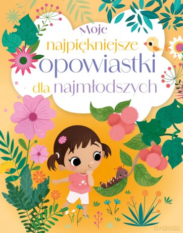 Moje najpiękniejsze opowiastki dla najmłodszych - Maria Zawanowska [KSIĄŻKA]