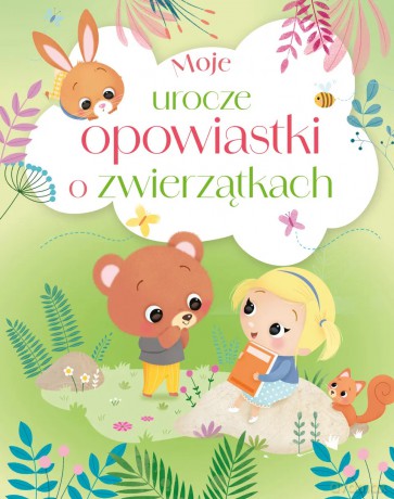 Moje urocze opowiastki o zwierzątkach - Michał Goreń [KSIĄŻKA]
