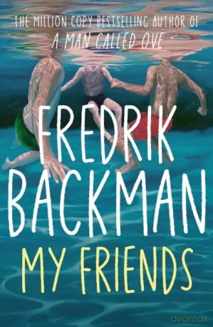 My Friends: The INSTANT Sunday Times Bestseller and Goodreads Choice Awards Fiction 2025 winner! - Fredrik Backman [KSIĄŻKA]