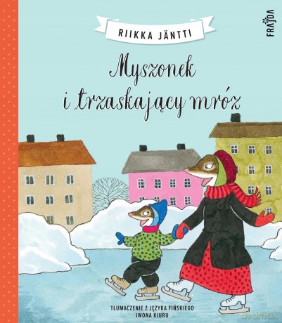 Myszonek I Trzaskający Mróz - Jantti Riikka [KSIĄŻKA]