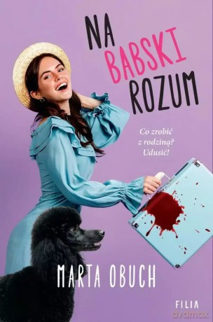 Na babski rozum z autografem - Marta Obuch [KSIĄŻKA]