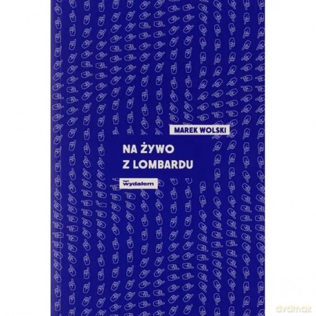 Na żywo z lombardu - Wolski Marek [KSIĄŻKA]