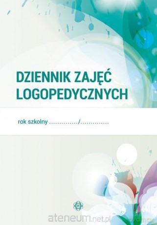 Dziennik zajęć logopedycznych [KSIĄŻKA]