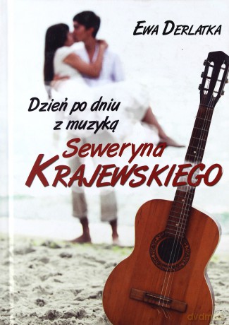 Dzień po dniu z muzyką Seweryna Krajewskiego [KSIĄŻKA]