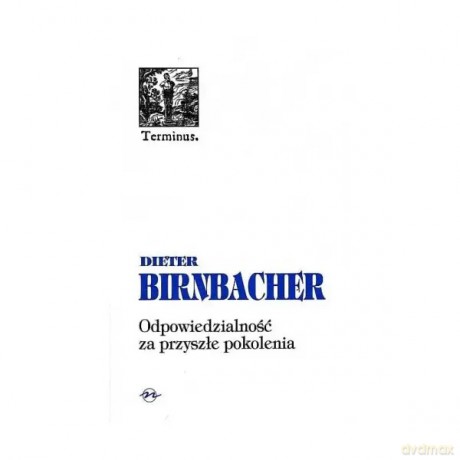 Odpowiedzialność za przyszłe pokolenia - Birnbacher Dieter [KSIĄŻKA]