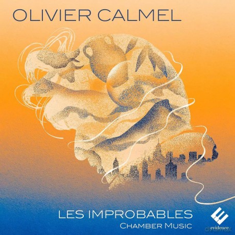 Thomas Bloch Marion Chiron Annelise Clement Laurent Durupt: Olivier Calmel Les Improbables [CD]