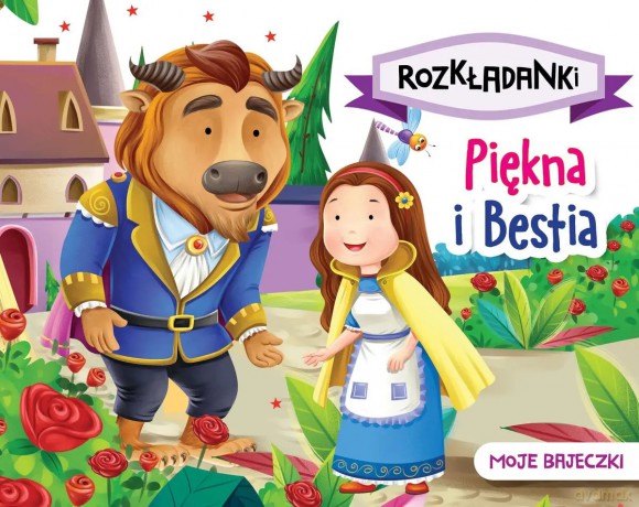 Piękna i Bestia. Moje bajeczki. Rozkładanki [KSIĄŻKA]