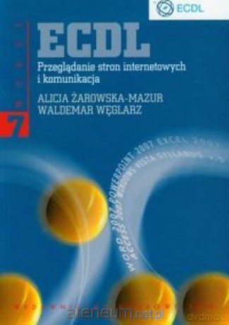 ECDL Moduł 7. Przeglądanie stron internetowych i komunikacja [KSIĄŻKA]