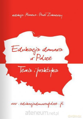 Edukacja domowa w Polsce. Teoria i praktyka [KSIĄŻKA]