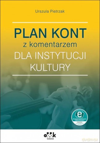 Plan kont z komentarzem dla instytucji kultury (z suplementem elektronicznym) - Urszula Pietrzak [KSIĄŻKA]