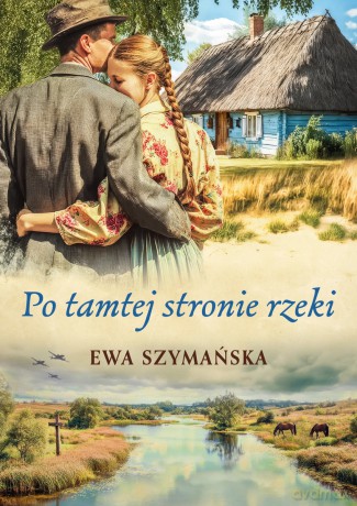 Po tamtej stronie rzeki. Wydanie nr 2 - Ewa Szymańska [KSIĄŻKA]