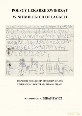 Polscy lekarze zwierząt w niemieckich oflagach - Włodzimierz A. Gibasiewicz [KSIĄŻKA]