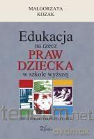 Edukacja na rzecz praw dziecka w szkole wyższej [KSIĄŻKA]