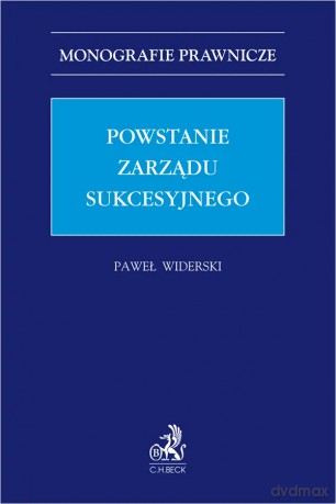 Powstanie zarządu sukcesyjnego - Paweł Widerski [KSIĄŻKA]