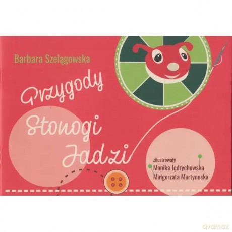 Przygody Stonogi Jadzi - Szelągowska Barbara [KSIĄŻKA]