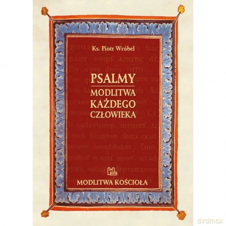 Psalmy - modlitwa każdego człowieka - Piotr Wróbel [KSIĄŻKA]
