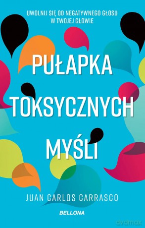 Pułapka toksycznych myśli - Juan Carlos Carrasco [KSIĄŻKA]