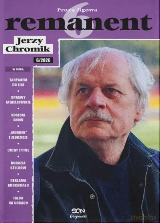 Remanent (Tom 6) Proza ligowa - Jerzy Chromik [KSIĄŻKA]