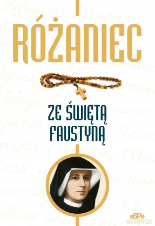 Różaniec ze św. Faustyną - Małgorzata Kremer [KSIĄŻKA]