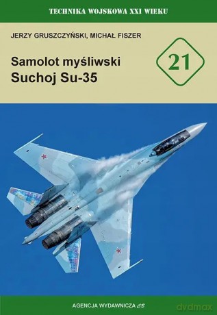 Samolot myśliwski Suchoj Su-35 - Fiszer Michał, Gruszczyński Jerzy [KSIĄŻKA]