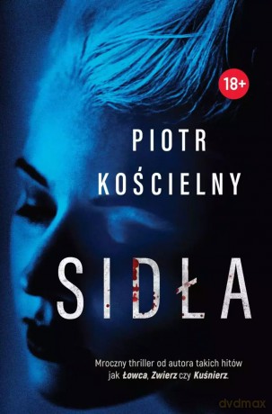 Sidła. Z autografem - Piotr Kościelny [KSIĄŻKA]