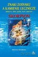 Skorpion - znaki zodiaku a kamienie lecznicze - Adrianna Kostelenko [KSIĄŻKA]