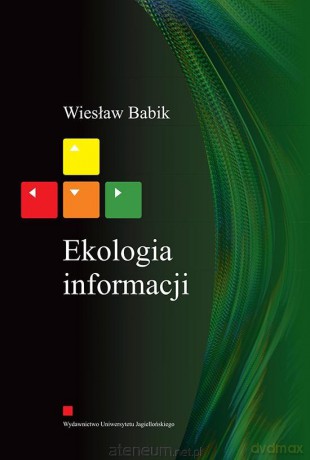 Ekologia informacji [KSIĄŻKA]