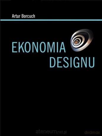 Ekonomia designu [KSIĄŻKA]