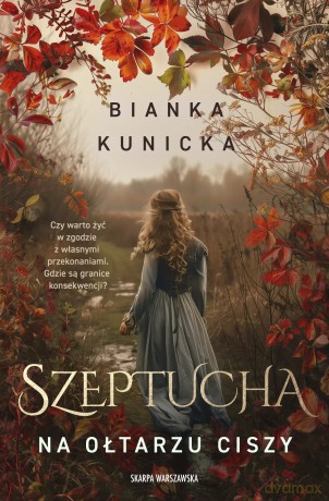 Szeptucha. Na ołtarzu ciszy. Z autografem - Bianka Kunicka [KSIĄŻKA]