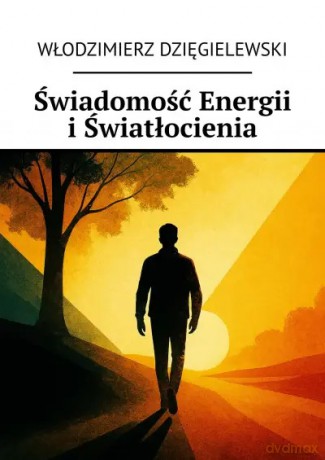Świadomość energii i światłocienia - Włodzimierz Dzięgielewski [KSIĄŻKA]