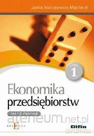 Ekonomika przedsiębiorstw część 1 ćwiczenie [KSIĄŻKA]