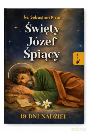 Święty Józef Śpiący - Sebastian Picur [KSIĄŻKA]
