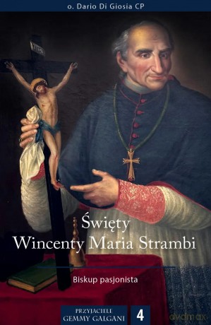 Święty Wincenty Maria Strambi. Biskup pasjonista - Dario Di Giosia CP [KSIĄŻKA]