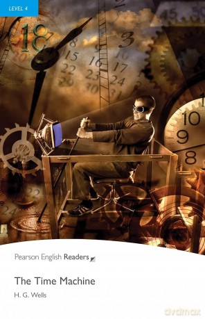 The Time Machine. Book with Digital Version and audio. Level 4 [KSIĄŻKA]