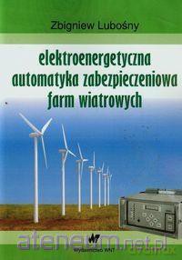 Elektroenerg. automatyka zabezp. farm wiatrowych [KSIĄŻKA]